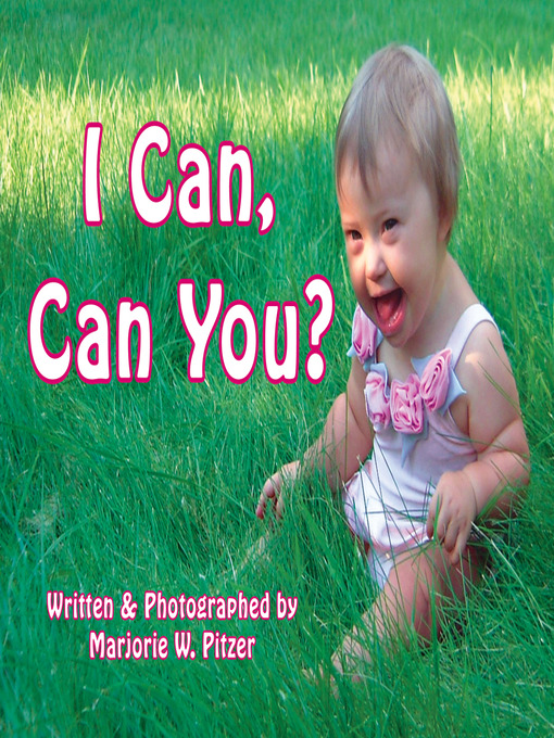 Title details for I Can, Can You? by Marjorie W. Pitzer, M.Ed. - Available
